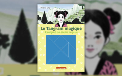 Florence Lamy, Le Tangram magique, t 3, L’énigme du sceau de jade