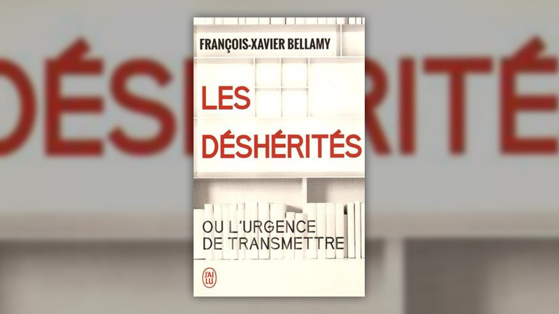 François-Xavier-Bellamy,-Les-Deshérites