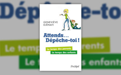 Geneviève Djénati, Attends… Dépêche-toi ! Le temps des parents, le temps des enfants