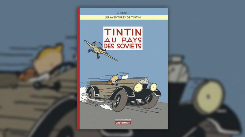 Hergé, Tintin au pays des Soviets