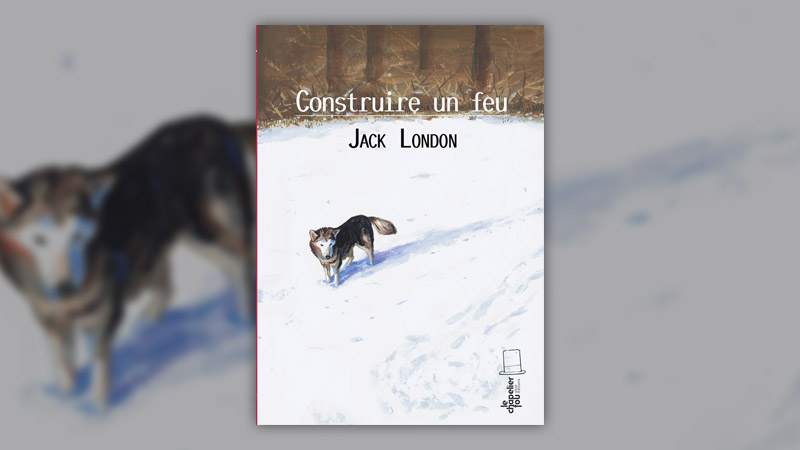 Jack London, Construire un feu