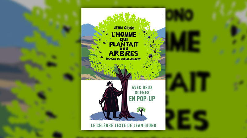 Jean Giono, L’homme qui plantait des arbres