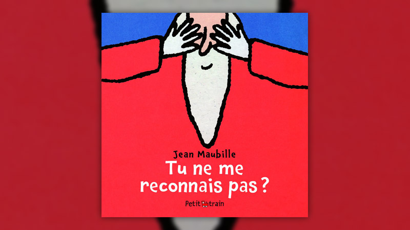 Jean Maubille, Tu ne me reconnais pas ?