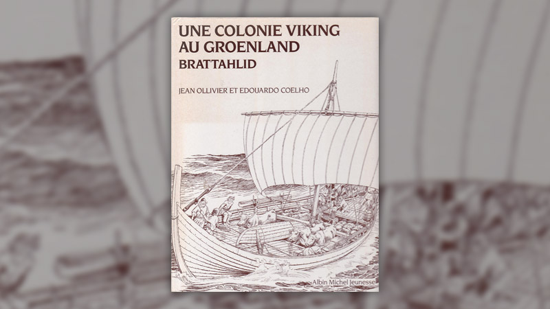 Jean Olivier et Edouardo Coelho, Une colonie viking au Groenland, Brattahlid