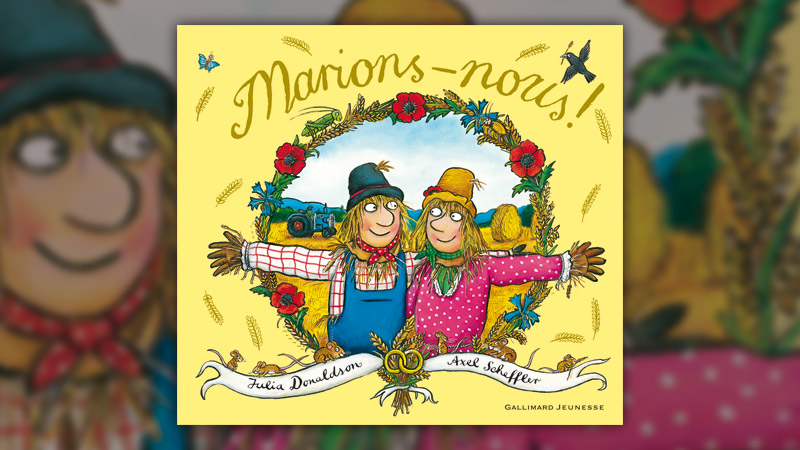 Julia Donaldson et Axel Scheffler, Marions-nous !