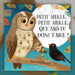 Kate-McLelland,-Petit-merle,-petit-merle,-que-sais-tu-donc-faire