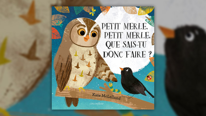 Kate McLelland, Petit merle, petit merle, que sais-tu donc faire ?