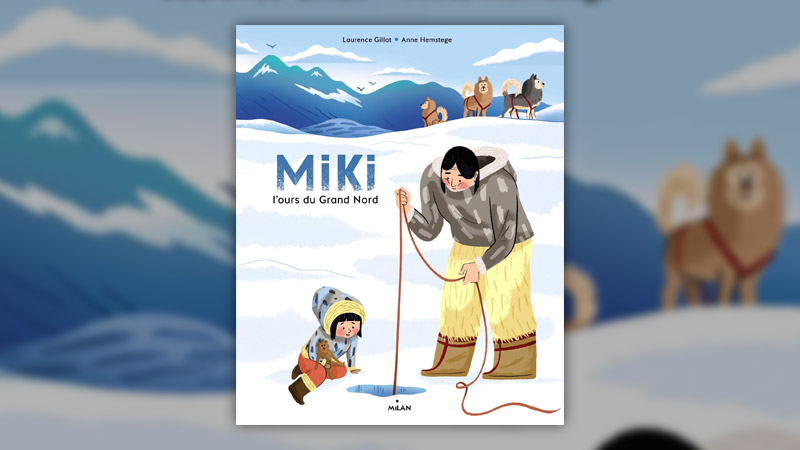 Laurence Gillot, Miki, l’ours du Grand Nord