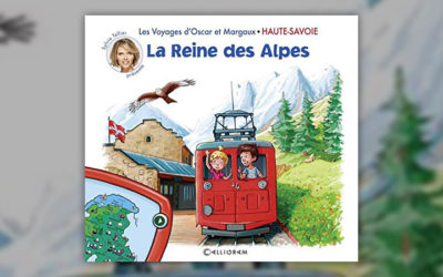 Les voyages d’Oscar et Margaux : Haute Savoie — La reine des Alpes
