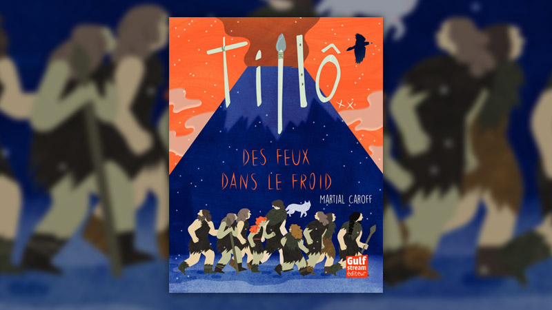 Martial Caroff, Tillô : Des feux dans le froid