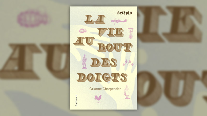 Orianne Charpentier, La Vie au bout des doigts