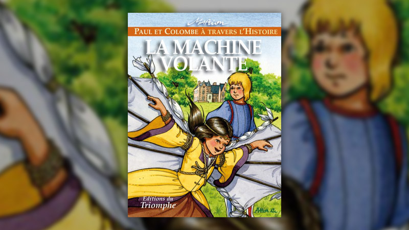 Marion, Paul et Colombe à travers l’Histoire, La Machine volante