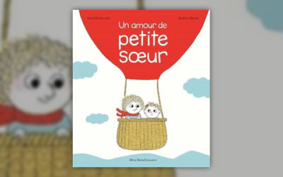 Astrid Desbordes et Pauline Martin, Un amour de petite sœur