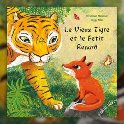 Peggy-Nille,-Le-Vieux-Tigre-et-le-Petit-Renard