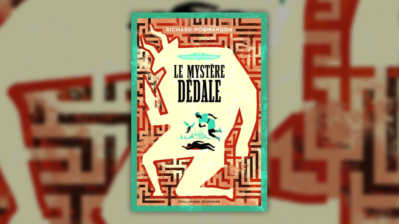 Richard Normandon, Les Enquêtes d’Hermès, tome 1 : Le Mystère Dédale