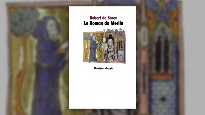 Robert de Boron, Le Roman de Merlin