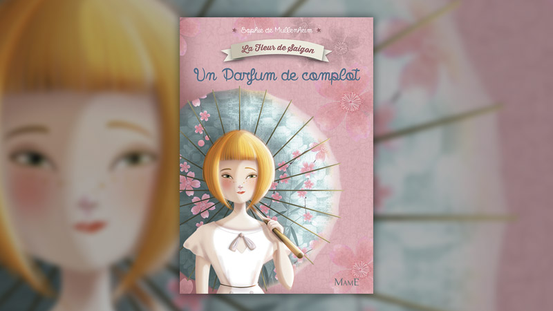 Sophie de Mullenheim, La Fleur de Saigon, tome 1, Un parfum de complot