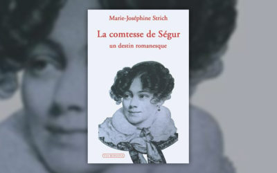 Marie-Joséphine Strich, La Comtesse de Ségur : un destin romanesque