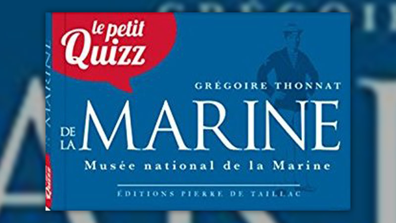 Grégoire Thonnat, Le Petit Quizz de la Marine