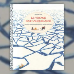 William-Grill,-Le-voyage-extraordinaire---aventure-vraie-Ernest-Shackleton