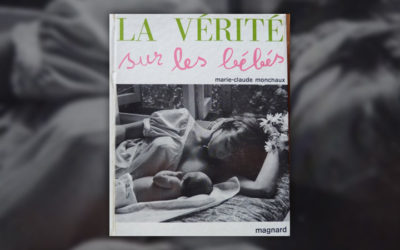 Marie-Claude Monchaux, La Vérité sur les bébés
