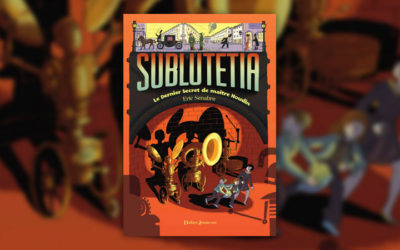 Eric Senabre, Sublutetia, tome 2 — Le dernier secret de maître Houdin