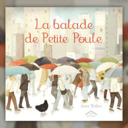 balade-petite-poule-walker-circonflexe-chouetteunlivre