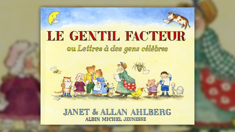 Allan et Janet Ahlberg, Le Gentil Facteur ou Lettres à des gens célèbres