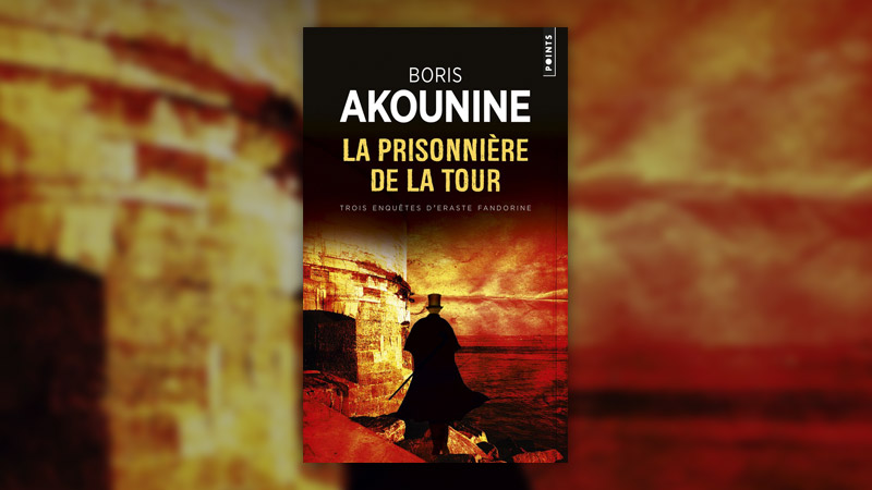 Boris Akounine, La Prisonnière de la tour et autres nouvelles