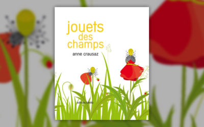 Anne Crausaz, Jouets des champs