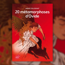 Collognat, Vingt metamorphoses Ovide