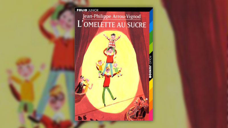 Jean-Philippe Arrou-Vignod, L’Omelette au sucre