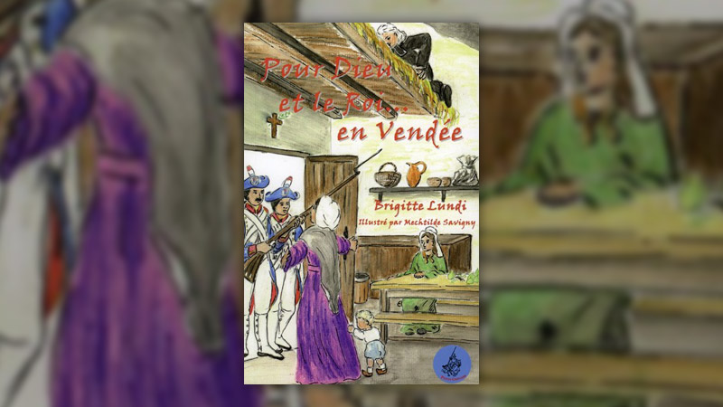 Brigitte Lundi, Pour Dieu et le Roi… en Vendée