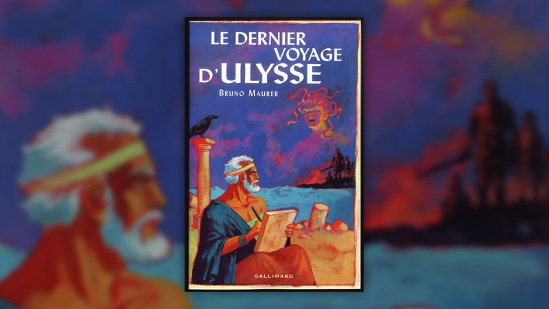 Bruno Maurer, Le Dernier Voyage d’Ulysse