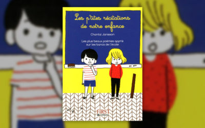 Chantal Janisson, Les p’tites récitations de notre enfance, Les plus beaux poèmes appris sur les bancs de l’école