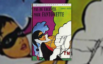 Georges Chaulet, Pas de vacances pour Fantômette