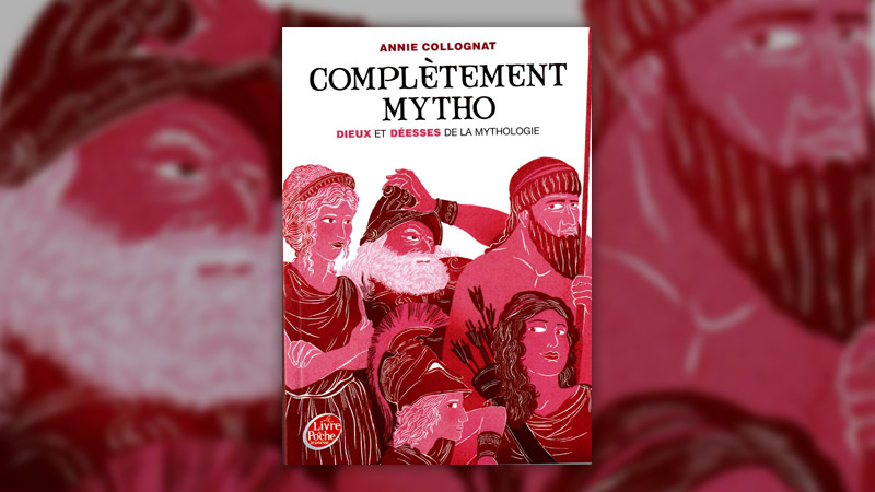 Annie Collognat, Complètement mytho, Dieux et déesses de la mythologie