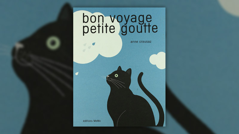 Anne Crausaz, Bon voyage petite goutte