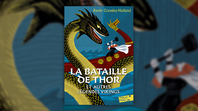 Kevin Crossley-Holland, La Bataille de Thor et autres légendes vikings