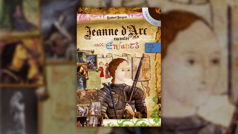 Raphaël Dargent, Jeanne d’Arc racontée aux enfants