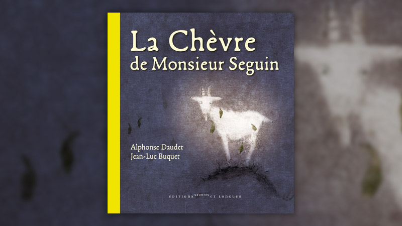 Alphonse Daudet, La Chèvre de monsieur Seguin