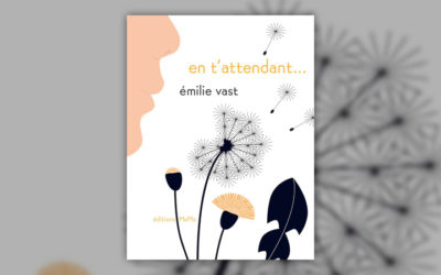 Emilie Vast, En t’attendant