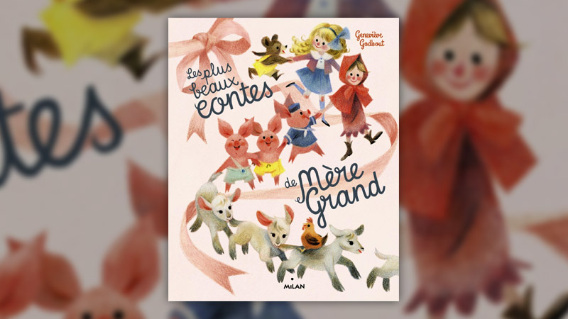 Geneviève Godbout, Les plus beaux contes de Mère-Grand