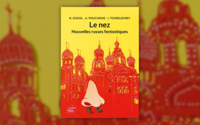 Gogol, Pouchkine, Tourgueniev, Le Nez, nouvelles russes fantastiques