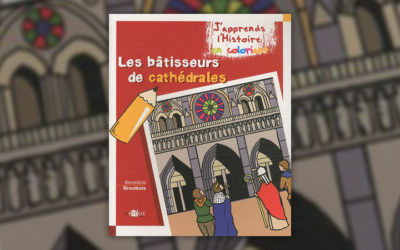 Bénédicte Grosbois, Les bâtisseurs de Cathédrales