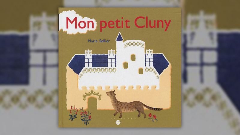 Marie Sellier, Mon petit Cluny