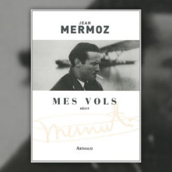 Mermoz,-Mes-vols,-Arthaud