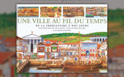 Anne Millard, Une ville au fil du temps, de la préhistoire à nos jours