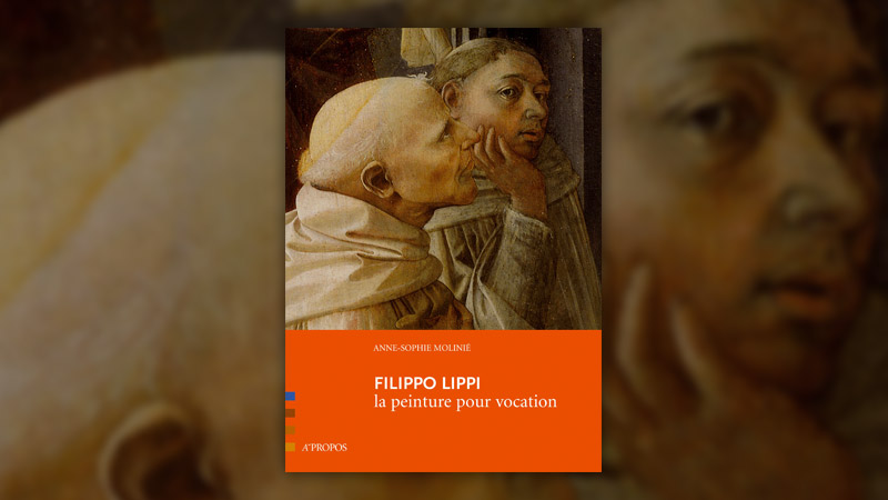 Anne-Sophie Molinié, Filippo Lippi, la peinture pour vocation