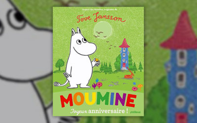 Tove Jansson (inspiré des histoires de), Moumine, Joyeux anniversaire !